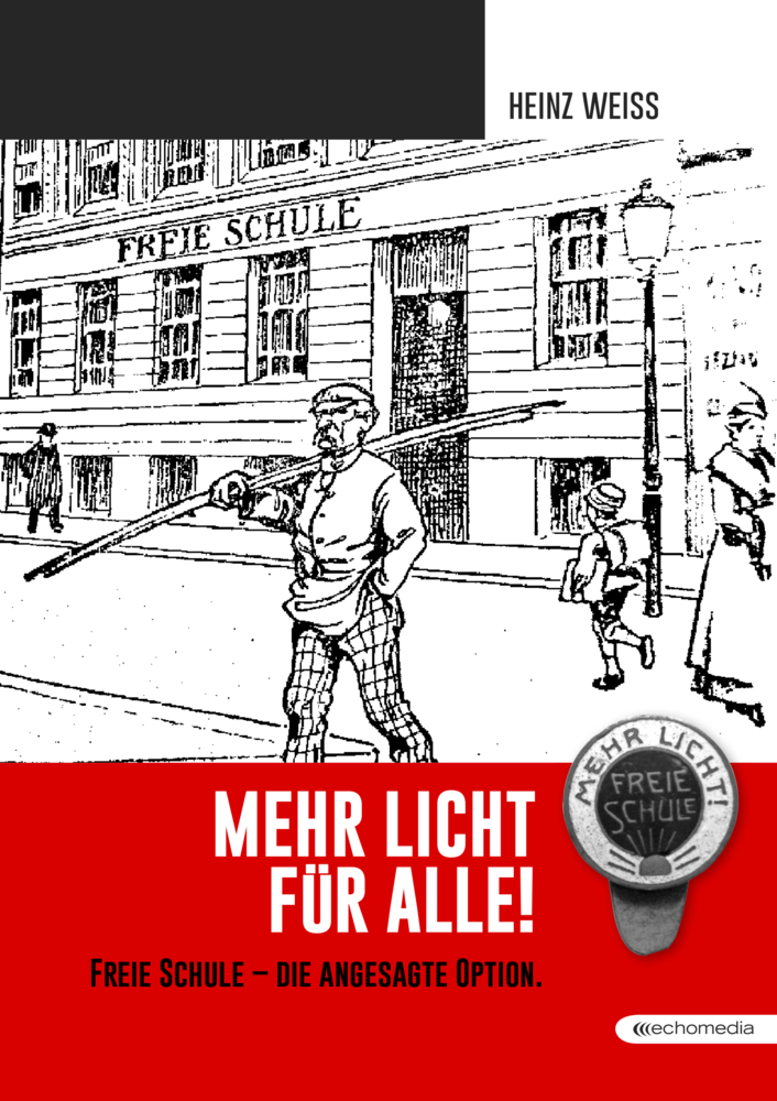 Cover: 9783903989238 | Mehr Licht für Alle | Freie Schule - die angesagte Option | Heinz Weiß