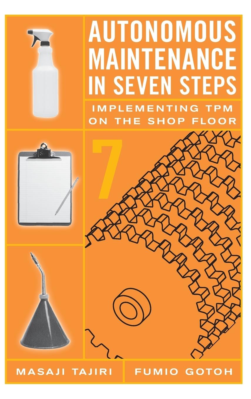 Cover: 9781563272196 | Autonomous Maintenance in Seven Steps | Fumio Gotoh (u. a.) | Buch