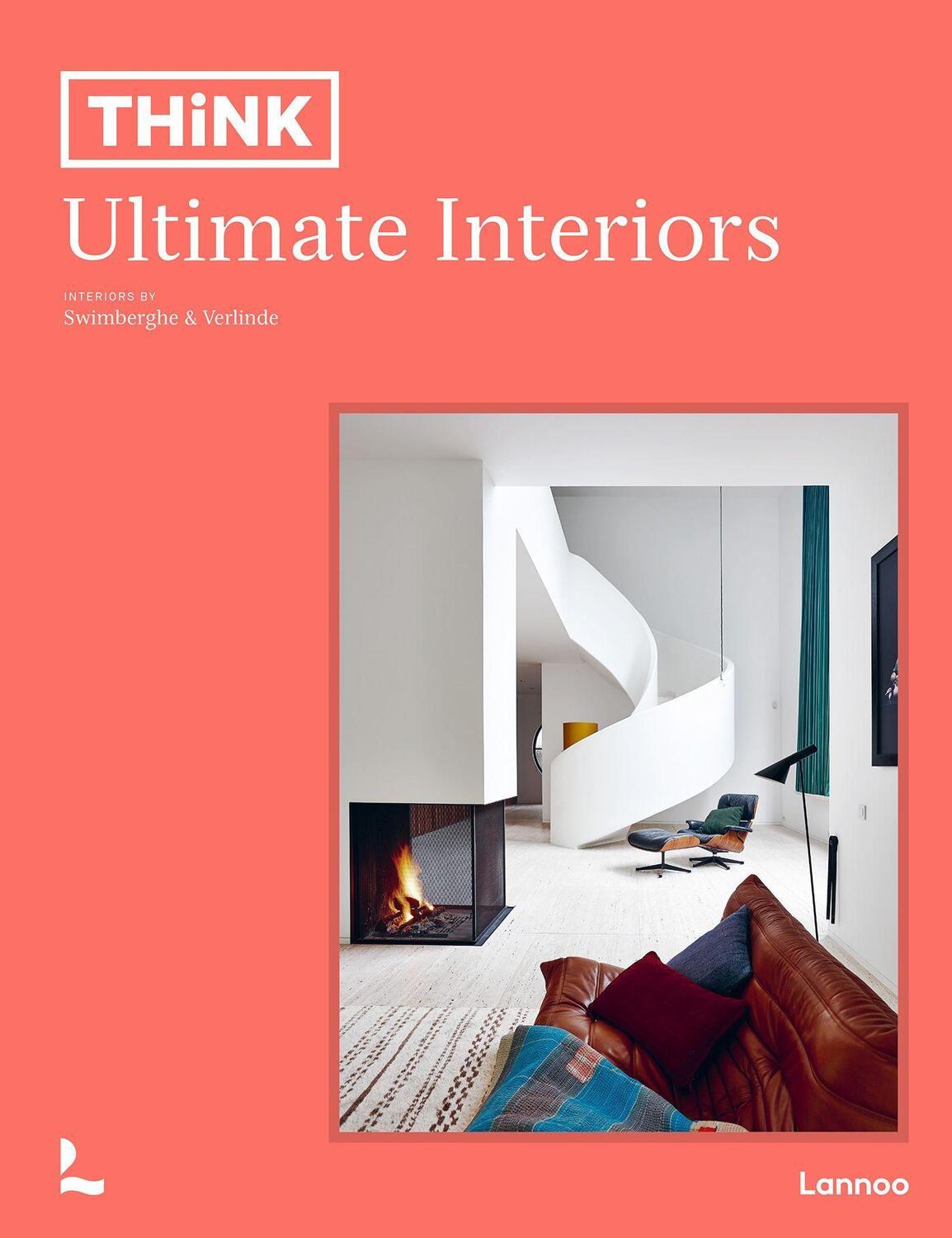 Cover: 9789401469753 | Think. Ultimate Interiors | Piet Swimberghe (u. a.) | Buch | Gebunden