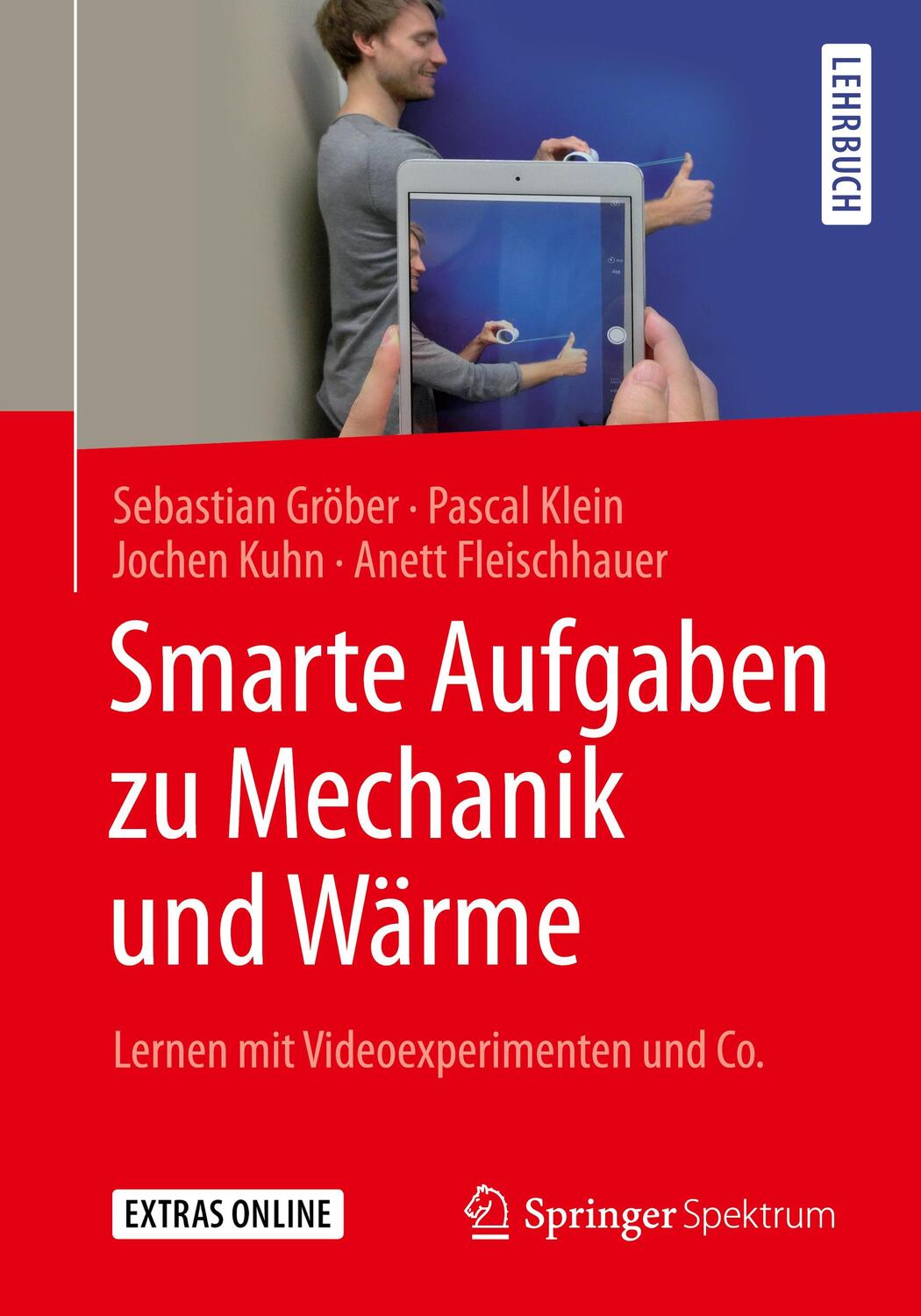 Cover: 9783662544785 | Smarte Aufgaben zu Mechanik und Wärme | Sebastian Gröber (u. a.)
