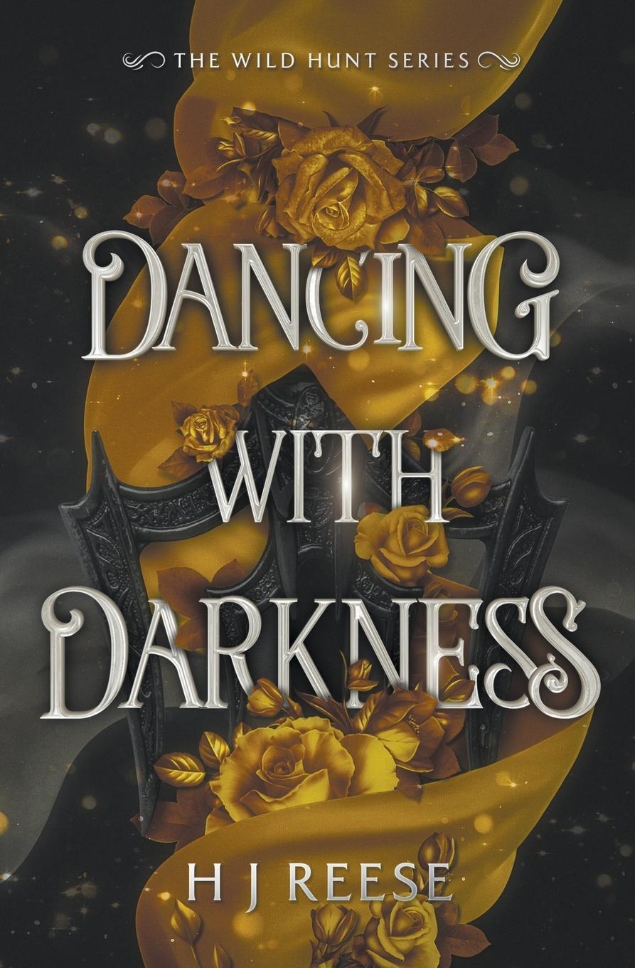 Cover: 9781738952830 | Dancing With Darkness | H J Reese | Taschenbuch | The Wild Hunt Series