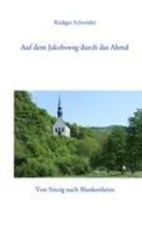 Cover: 9783842357693 | Auf dem Jakobsweg durch das Ahrtal | Rüdiger Schneider | Taschenbuch