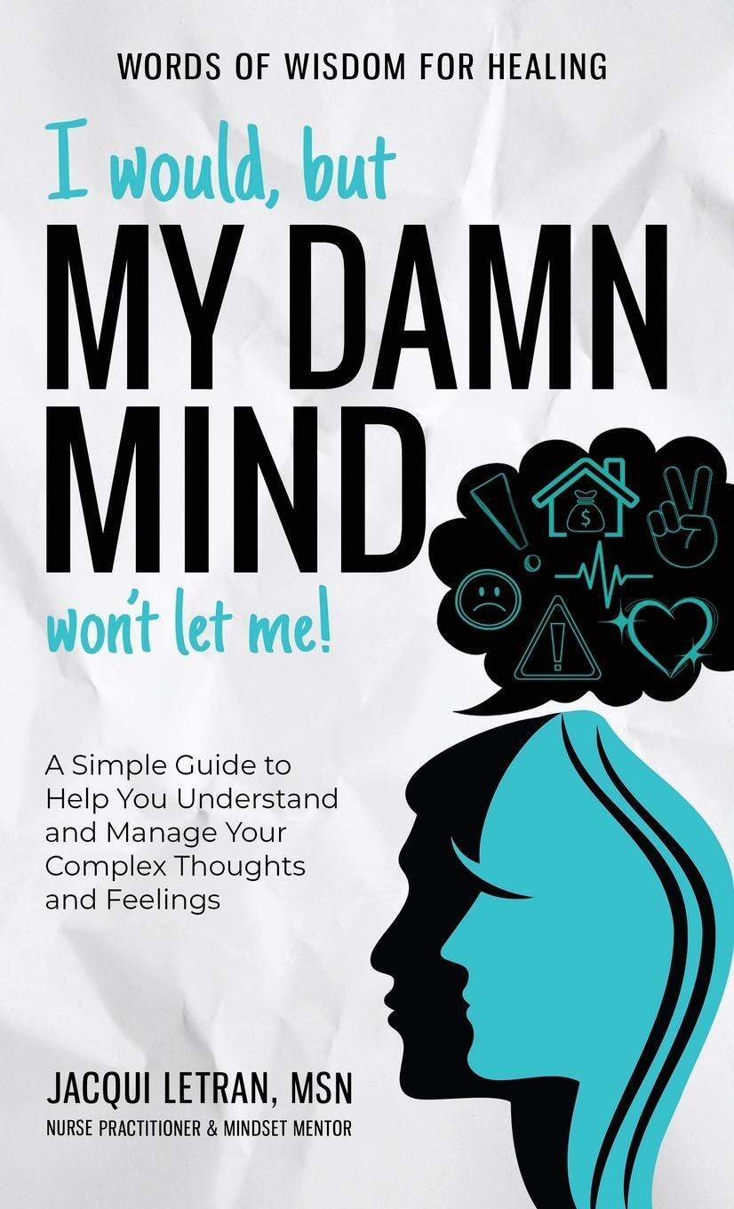 Cover: 9781952719233 | I Would, but My DAMN MIND Won't Let Me! | Jacqui Letran | Buch | 2023