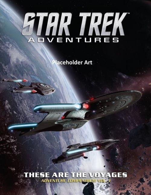 Cover: 9781910132869 | Star Trek Adventures: These are the Voyages - Mission Compendium...