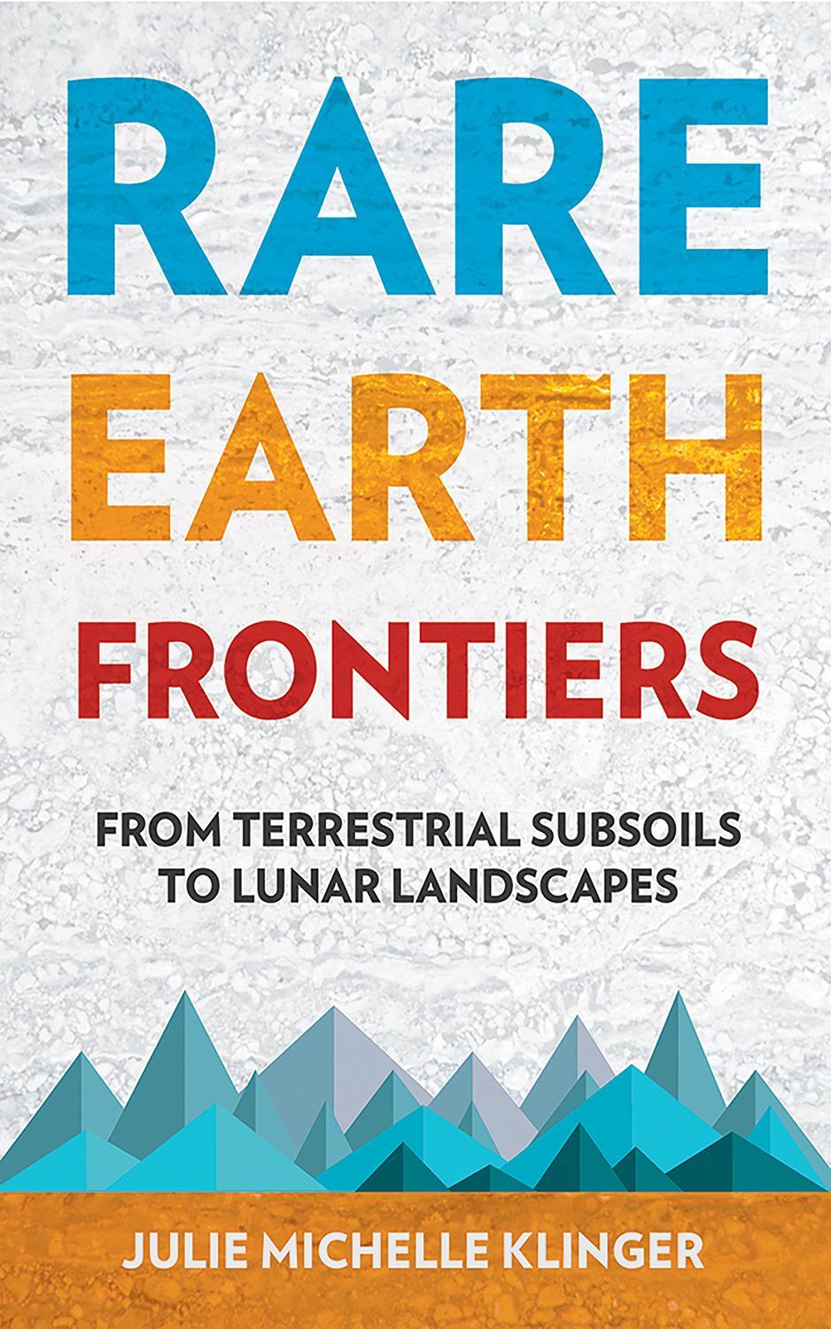 Cover: 9781501714597 | Rare Earth Frontiers | From Terrestrial Subsoils to Lunar Landscapes