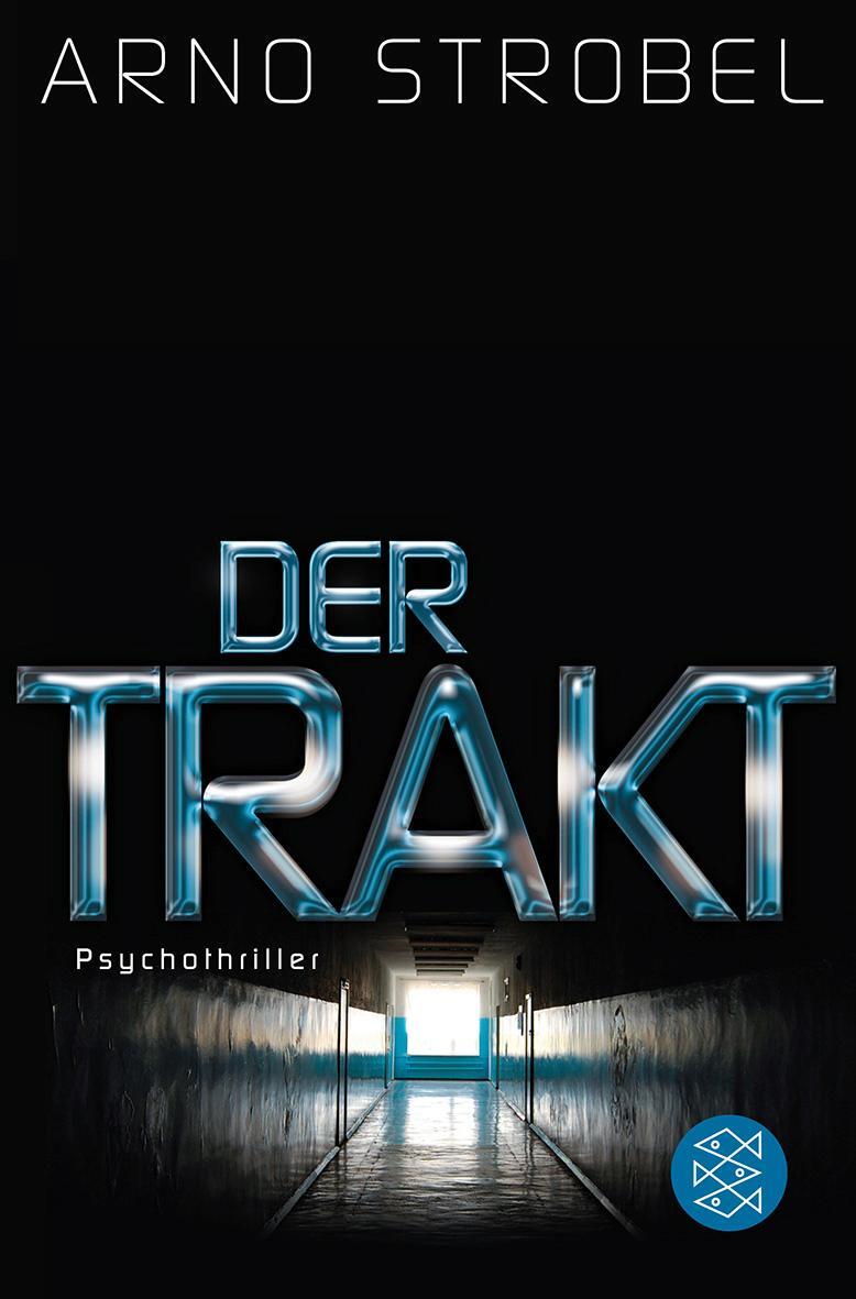 Cover: 9783596186310 | Der Trakt | Arno Strobel | Taschenbuch | Deutsch | 2010