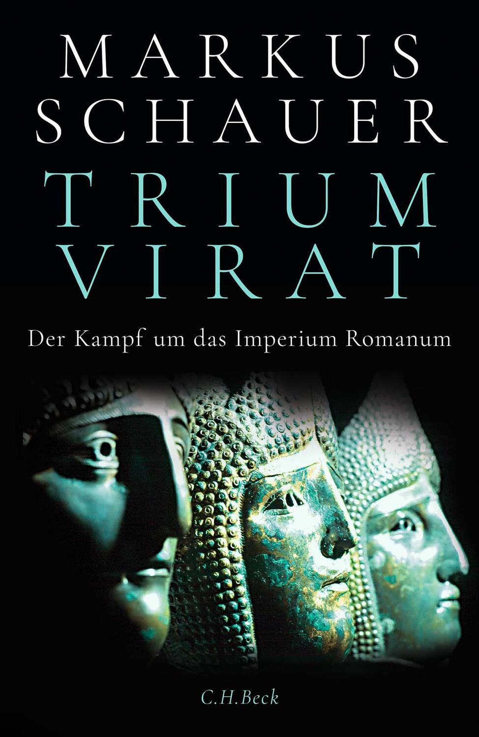 Cover: 9783406806452 | Triumvirat | Der Kampf um das Imperium Romanum | Markus Schauer | Buch