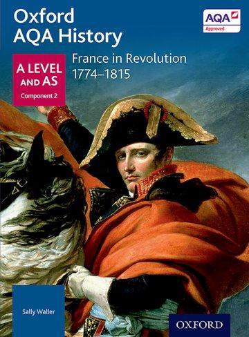 Cover: 9780198354734 | Waller, S: Oxford AQA History for A Level: France in Revolut | Waller
