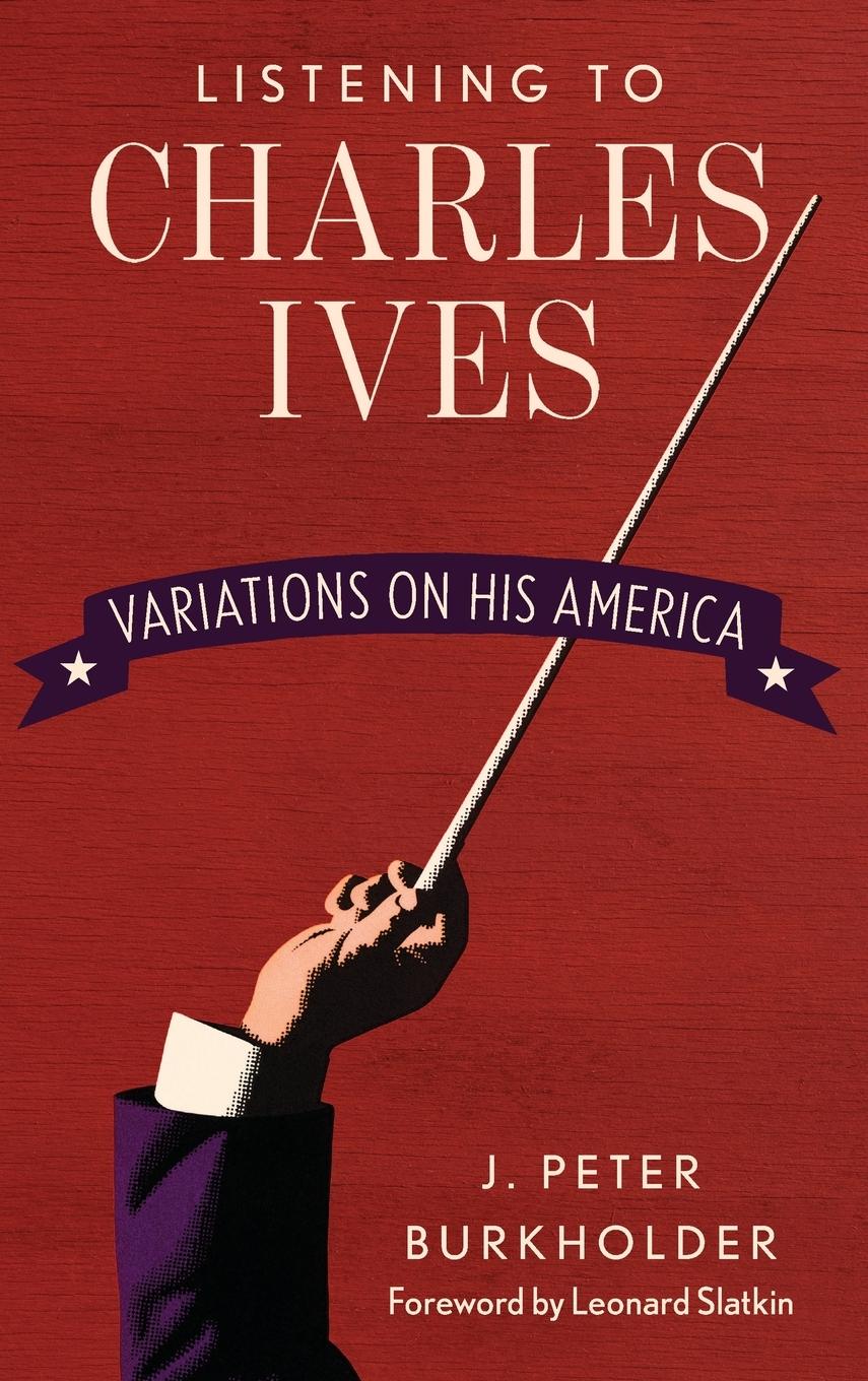 Cover: 9781442247949 | Listening to Charles Ives | Variations on His America | Burkholder