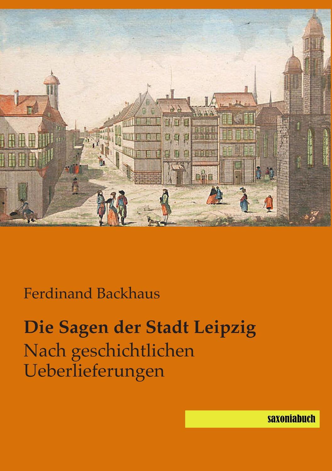 Cover: 9783944822211 | Die Sagen der Stadt Leipzig | Nach geschichtlichen Ueberlieferungen