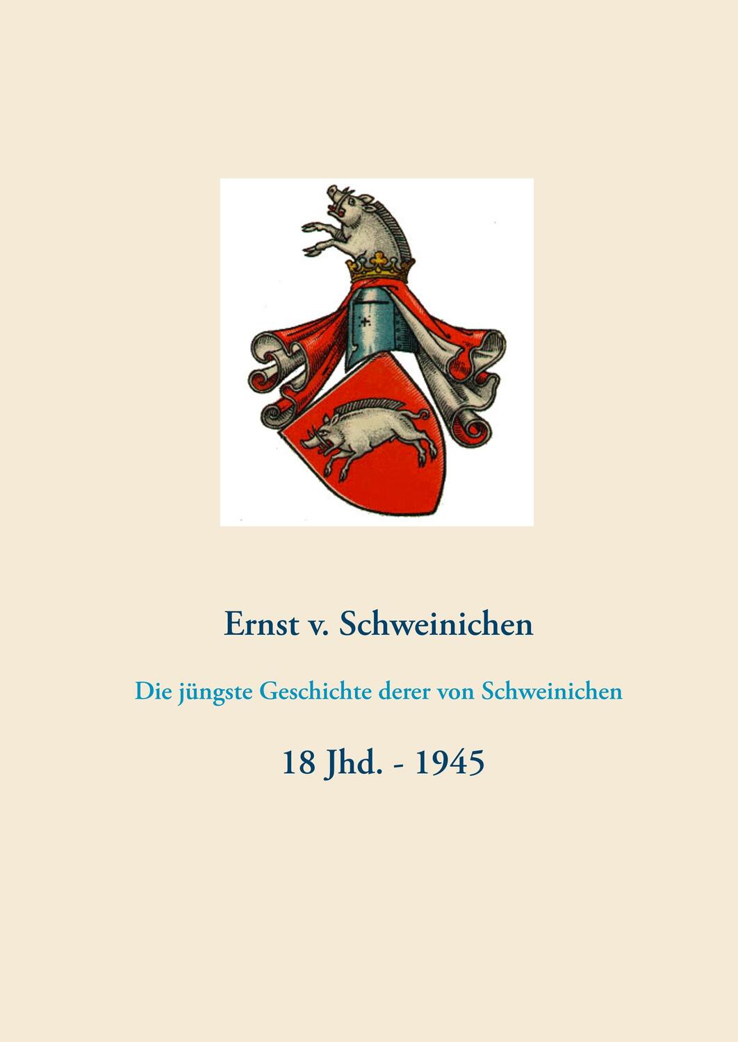 Cover: 9783748189282 | Die jüngste Geschichte derer von Schweinichen | Ernst v. Schweinichen