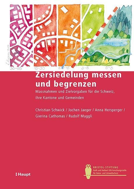 Cover: 9783258080864 | Zersiedelung messen und begrenzen | Schwick | Taschenbuch | 238 S.
