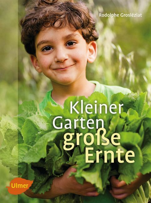 Cover: 9783800178353 | Kleiner Garten, große Ernte | Rodolphe Grosléziat | Taschenbuch | 2013