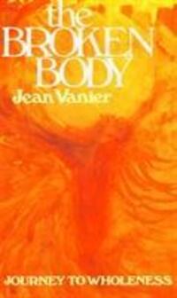 Cover: 9780232517491 | The Broken Body | Journey to Wholeness | Jean Vanier | Taschenbuch