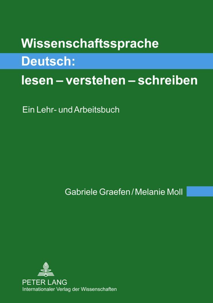 Wissenschaftssprache Deutsch: lesen ¿ verstehen ¿ schreiben - Moll, Melanie