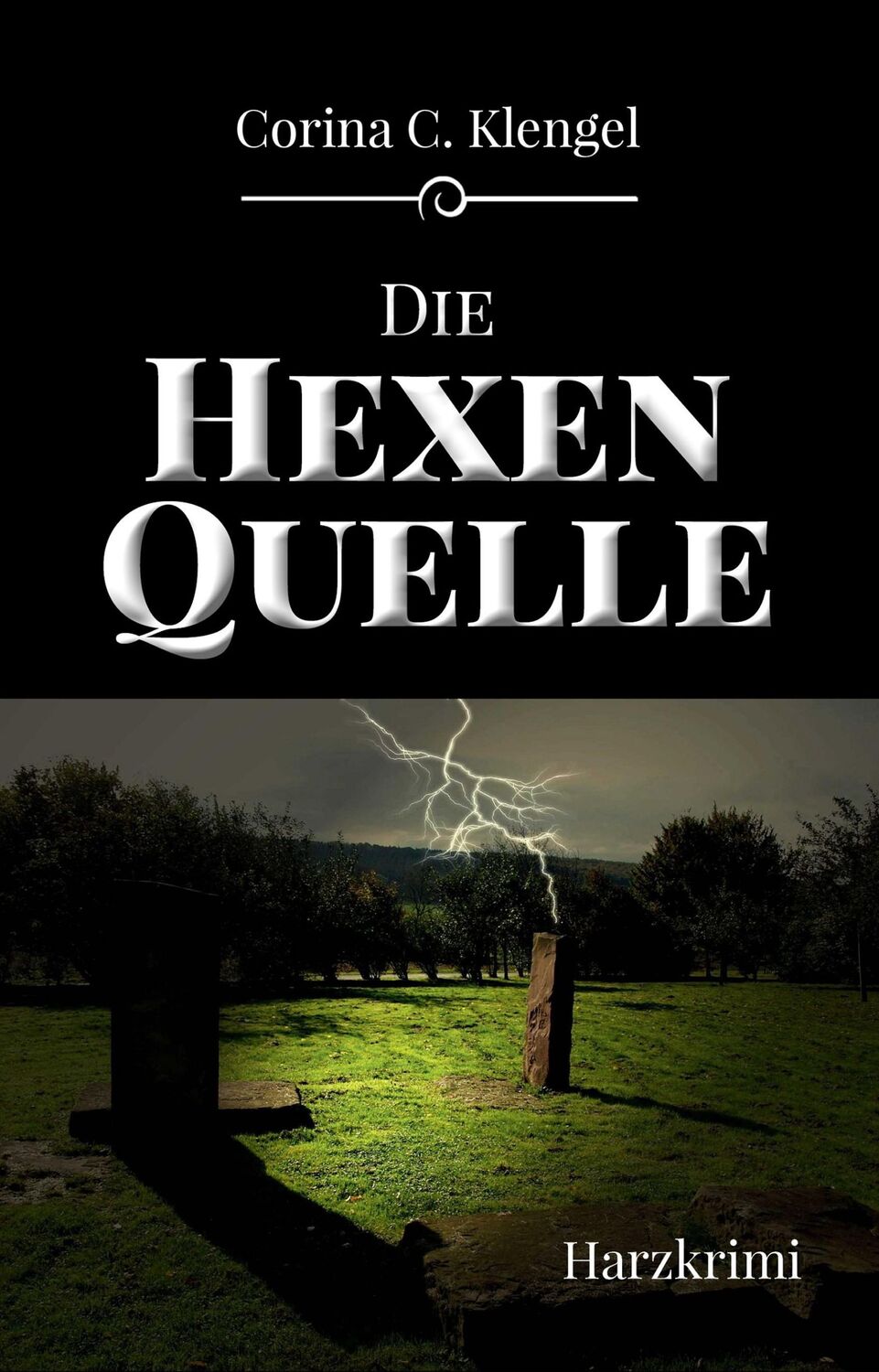 Cover: 9783947167036 | Die Hexenquelle | Harzkrimi | Corina C. Klengel | Taschenbuch | 424 S.