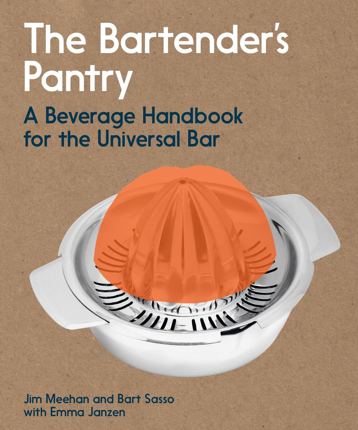 Cover: 9781984858672 | The Bartender's Pantry | A Beverage Handbook for the Universal Bar