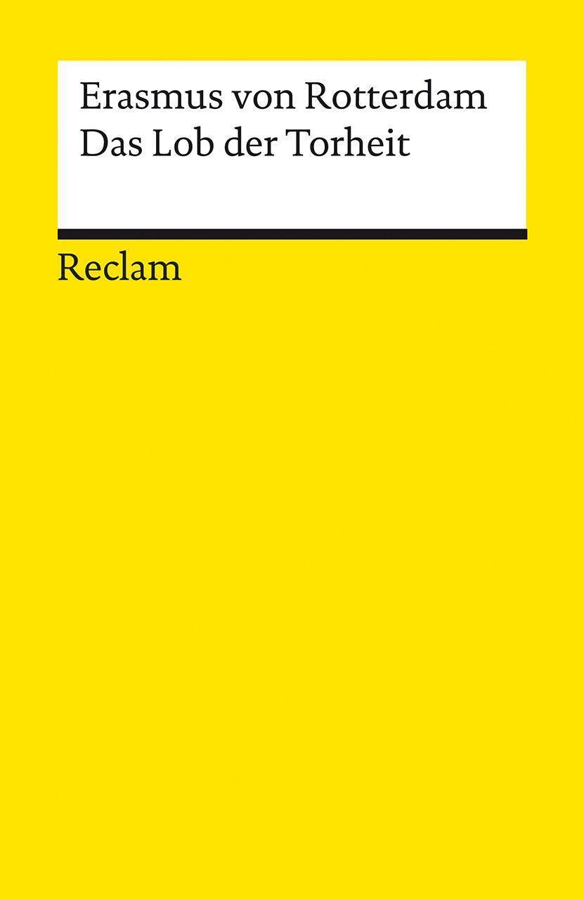 Cover: 9783150142844 | Das Lob der Torheit | Erasmus von Rotterdam | Taschenbuch | Deutsch