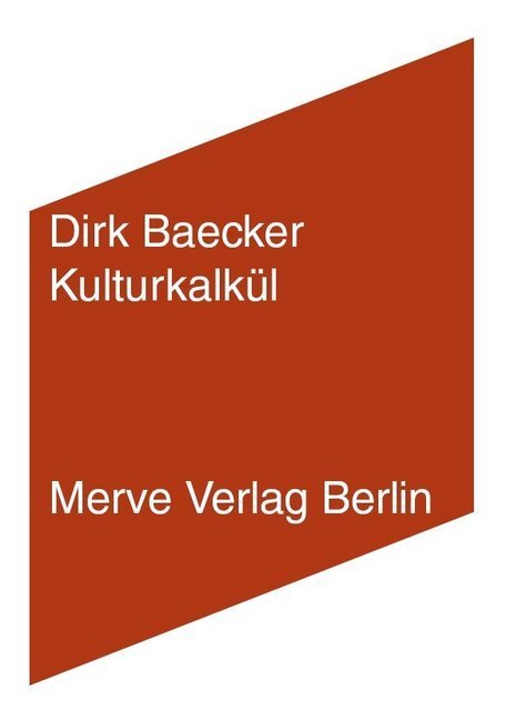 Cover: 9783883963563 | Kulturkalkül | Dirk Baecker | Taschenbuch | 152 S. | Deutsch | 2014