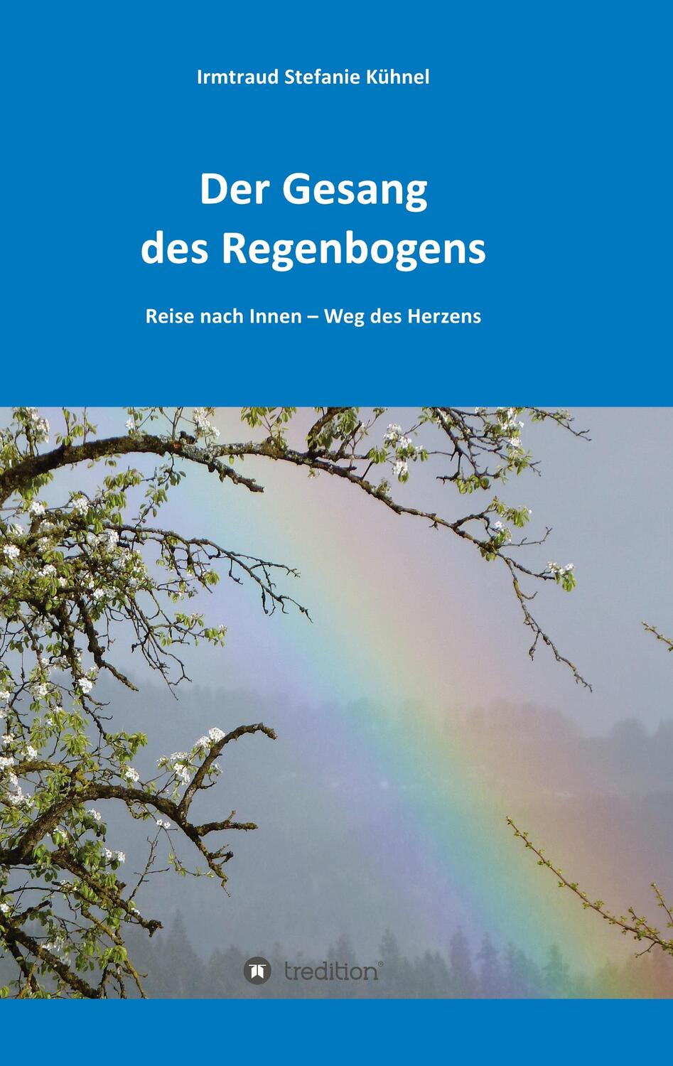 Cover: 9783749743339 | Der Gesang des Regenbogens ¿Reise nach Innen | Weg des Herzens | Buch