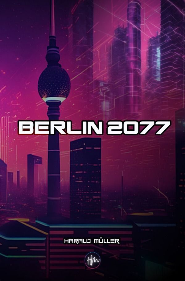 Cover: 9783758421556 | Berlin 2077 | DE | Harald Müller | Taschenbuch | 212 S. | Deutsch
