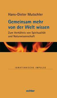 Cover: 9783429034818 | Gemeinsam mehr von der Welt wissen | Hans-Dieter Mutschler | Buch