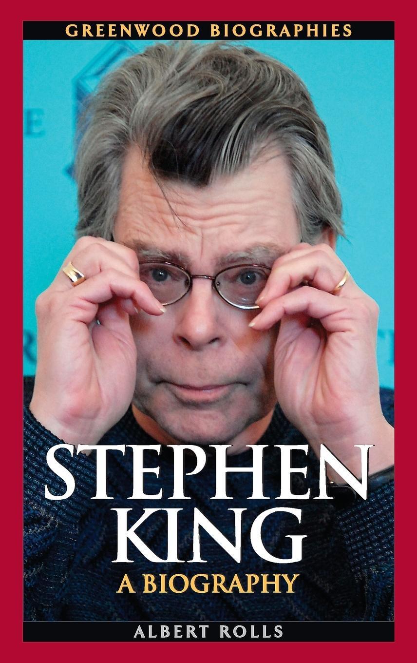 Cover: 9780313345722 | Stephen King | A Biography | Albert Rolls | Buch | Englisch | 2008