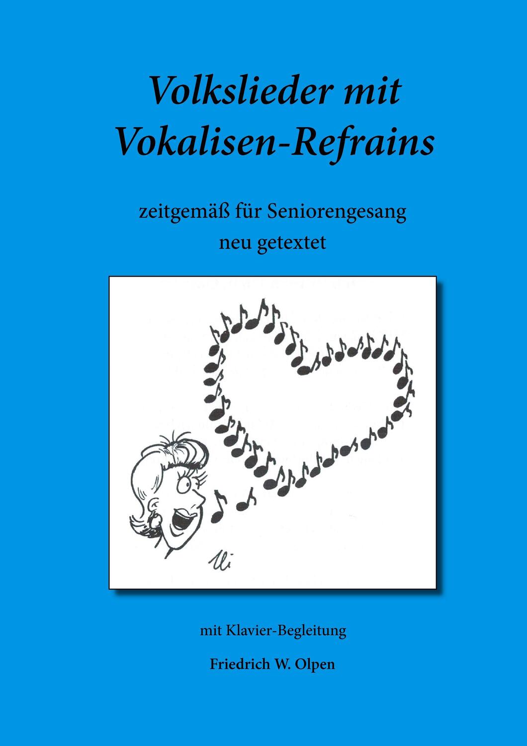 Cover: 9783741221088 | Volkslieder mit Vokalisen-Refrains | Friedrich W. Olpen | Taschenbuch