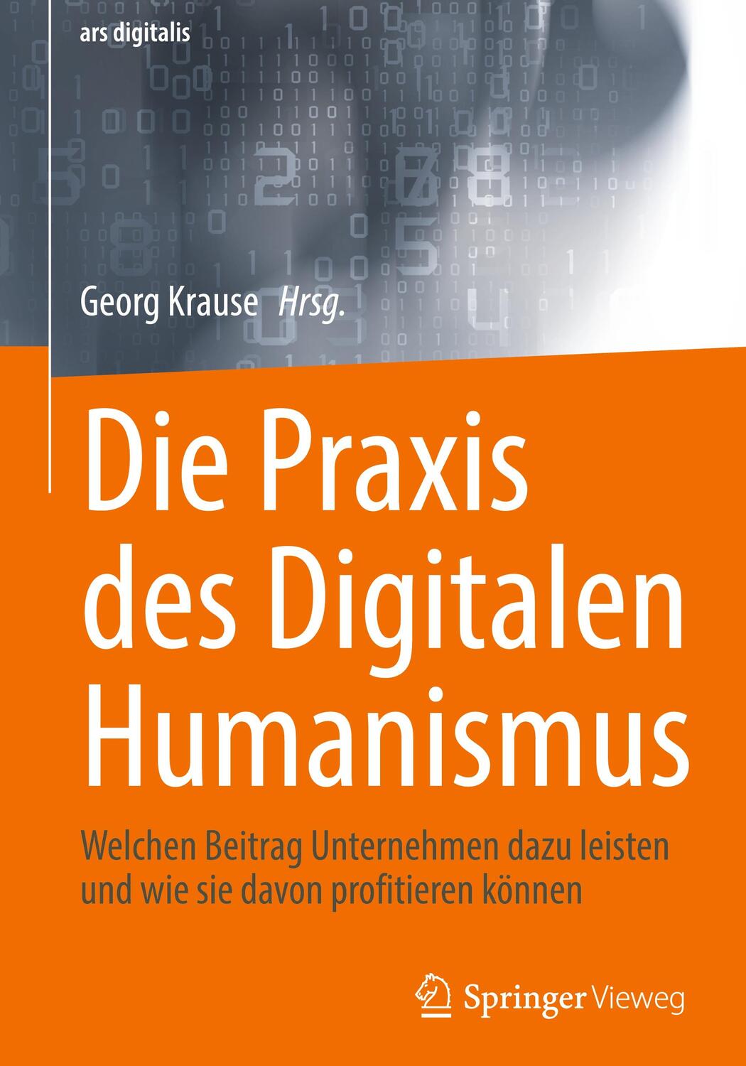 Cover: 9783658429454 | Die Praxis des Digitalen Humanismus | Georg Krause | Buch | xxii