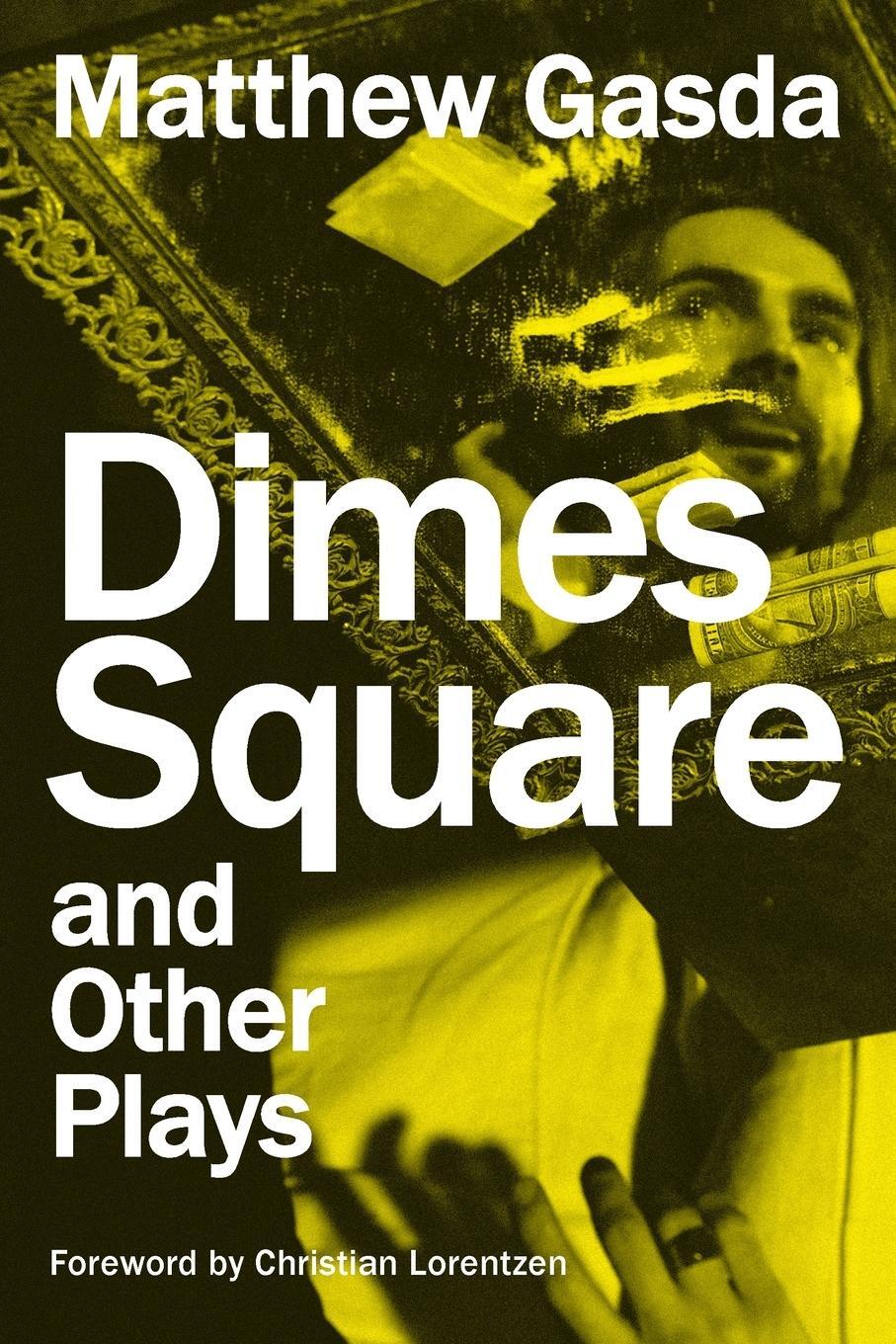 Cover: 9781493075713 | Dimes Square and Other Plays | Matthew Gasda | Taschenbuch | Paperback