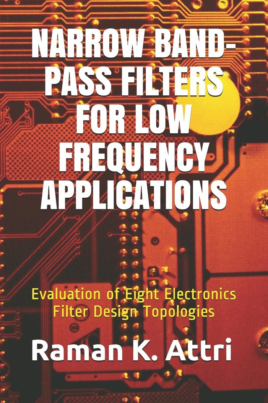 Cover: 9789811401336 | Narrow Band-Pass Filters for Low Frequency Applications | Attri | Buch