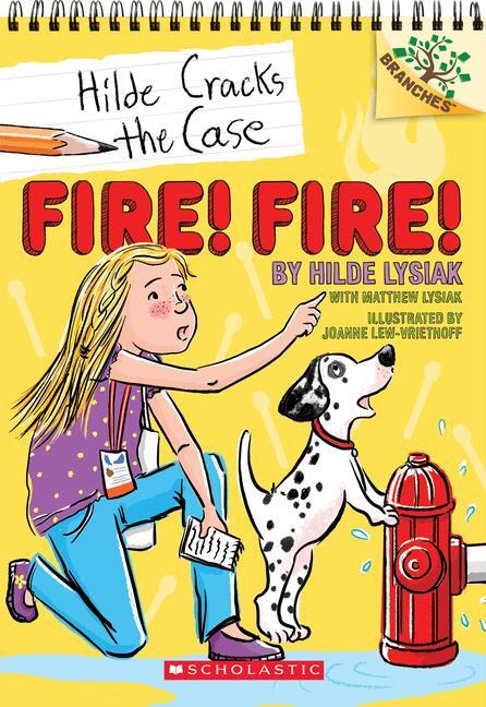 Cover: 9781338141610 | Fire! Fire!: A Branches Book (Hilde Cracks the Case #3) | Hilde Lysiak