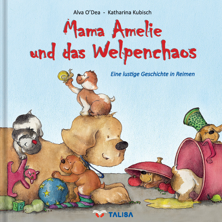 Cover: 9783939619413 | Mama Amelie und das Welpenchaos | Eine lustige Geschichte in Reimen