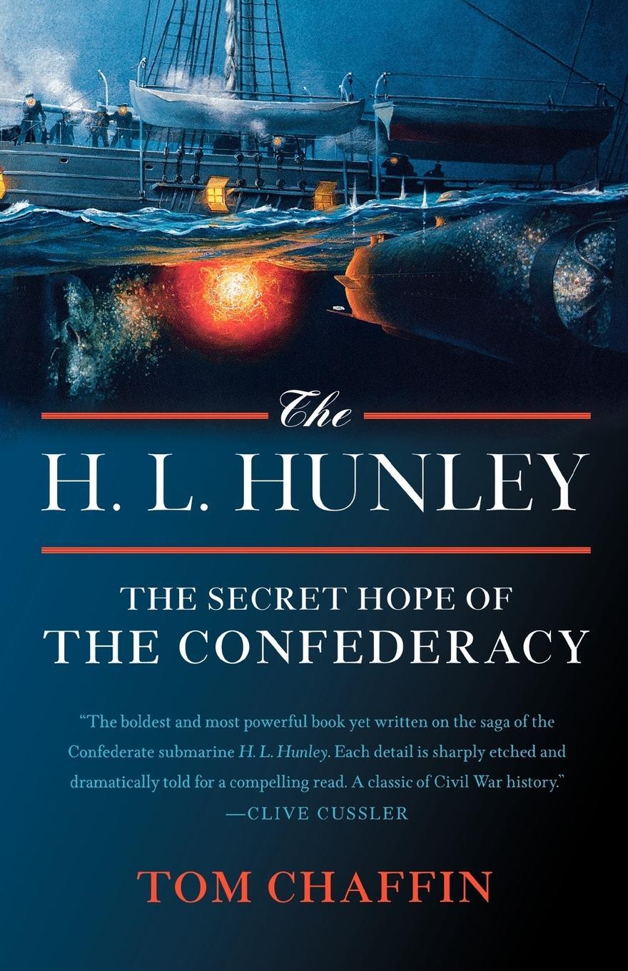 Cover: 9780809054602 | The H. L. Hunley | The Secret Hope of the Confederacy | Tom Chaffin