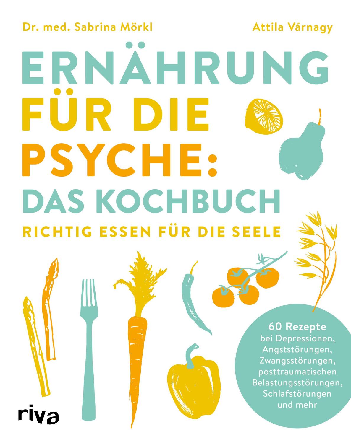 Cover: 9783742325488 | Ernährung für die Psyche: Das Kochbuch | Sabrina Mörkl (u. a.) | Buch
