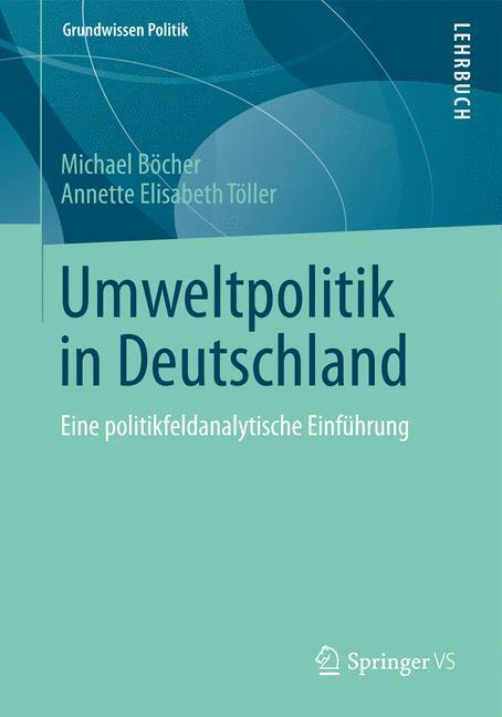 Cover: 9783531194646 | Umweltpolitik in Deutschland | Eine politikfeldanalytische Einführung