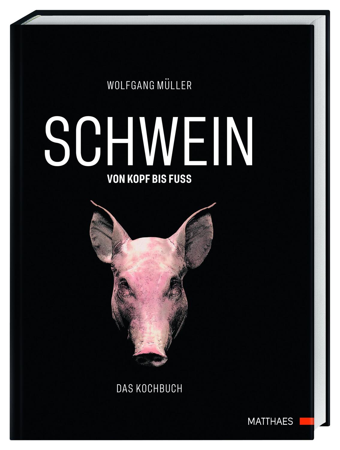 Cover: 9783985410378 | SCHWEIN: von Kopf bis Fuß | Das Kochbuch | Wolfgang Müller | Buch