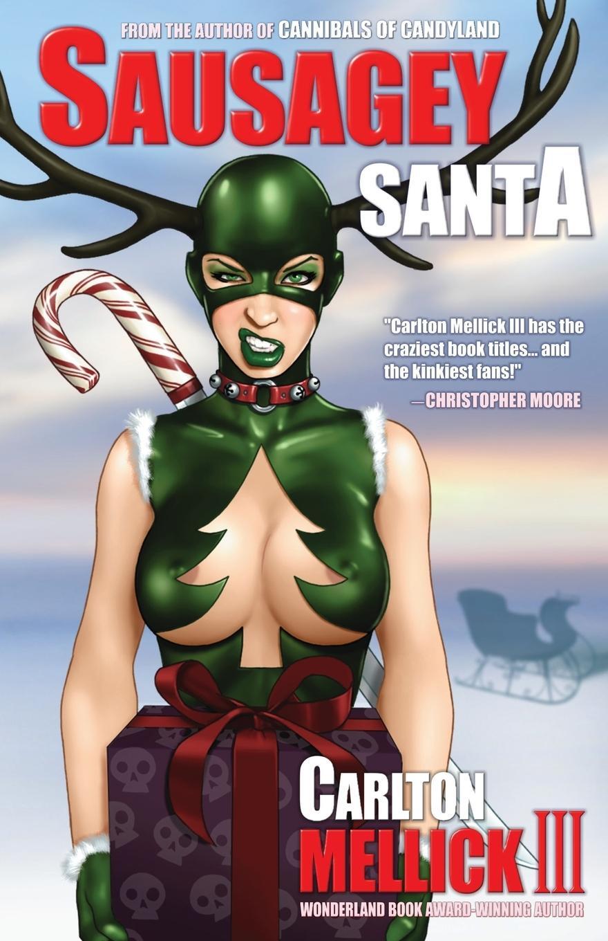 Cover: 9781621050773 | Sausagey Santa | Carlton III Mellick | Taschenbuch | Paperback | 2013