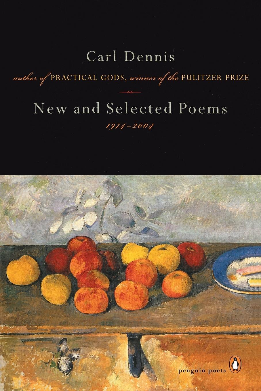 Cover: 9780142000830 | New and Selected Poems 1974-2004 | Carl Dennis | Taschenbuch | 2004