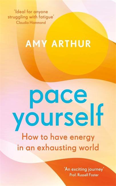 Cover: 9781785305610 | Pace Yourself | How to have energy in an exhausting world | Amy Arthur