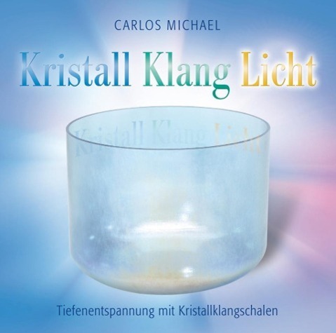 Cover: 9783954470389 | Kristall Klang Licht | Tiefenentspannung mit Kristallklangschalen - CD