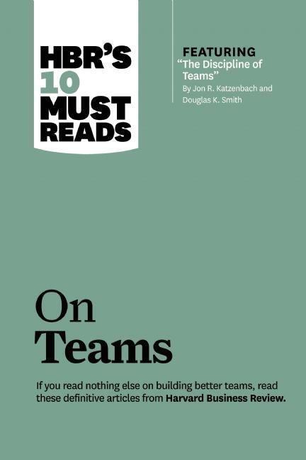 Cover: 9781422189870 | HBR's 10 Must Reads on Teams (with featured article "The Discipline...