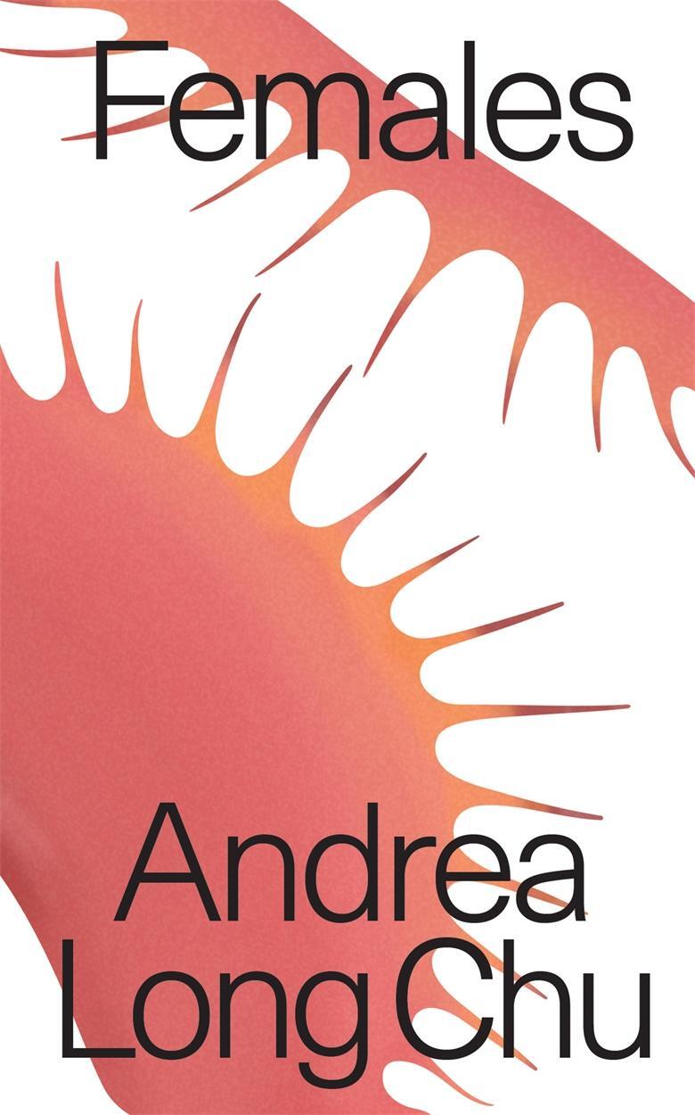 Cover: 9781788737371 | Females | A Concern | Andrea Long Chu | Taschenbuch | Englisch | 2019