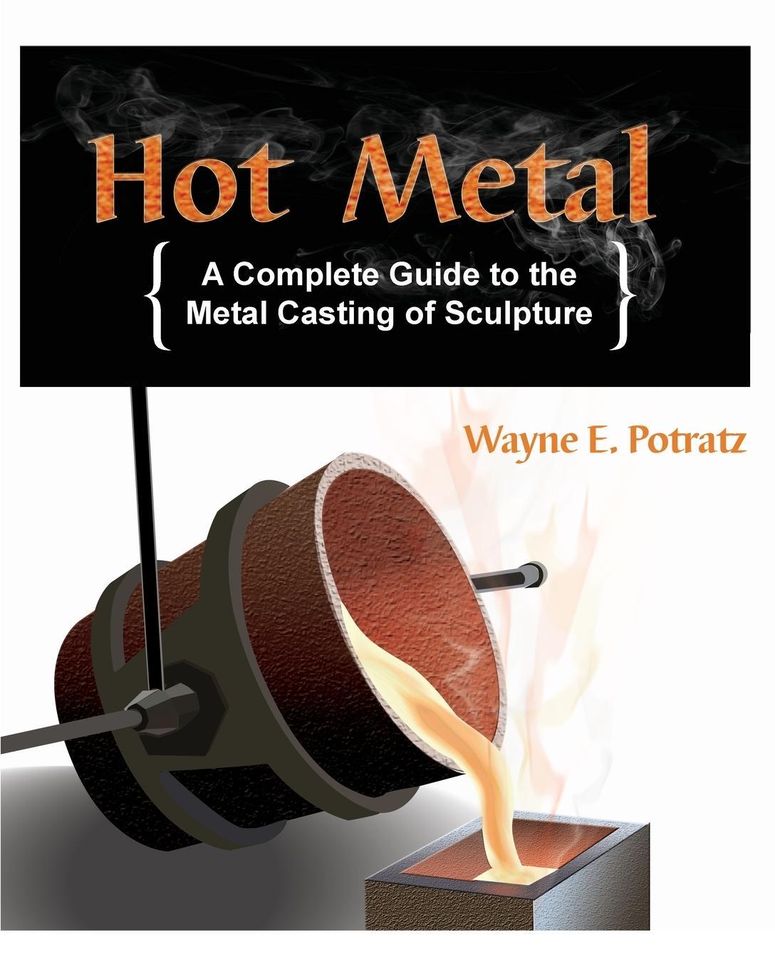 Cover: 9781879535312 | Hot Metal | A Complete Guide to the Metal Casting of Sculpture | Buch