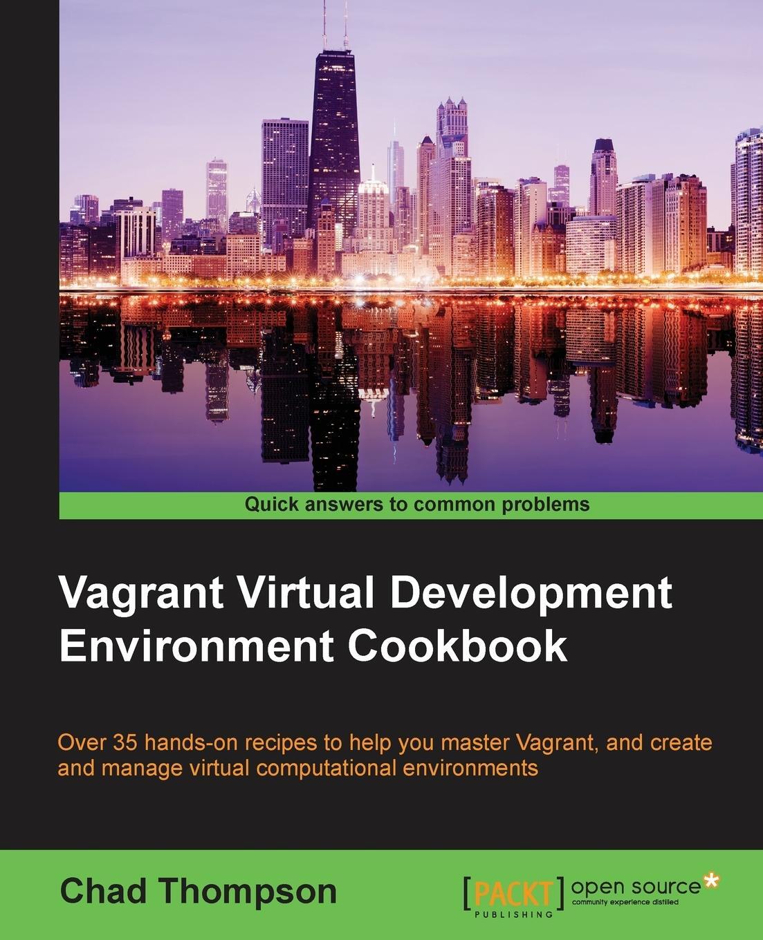 Cover: 9781784393748 | Vagrant Virtual Development Environment Cookbook | Chad Thompson