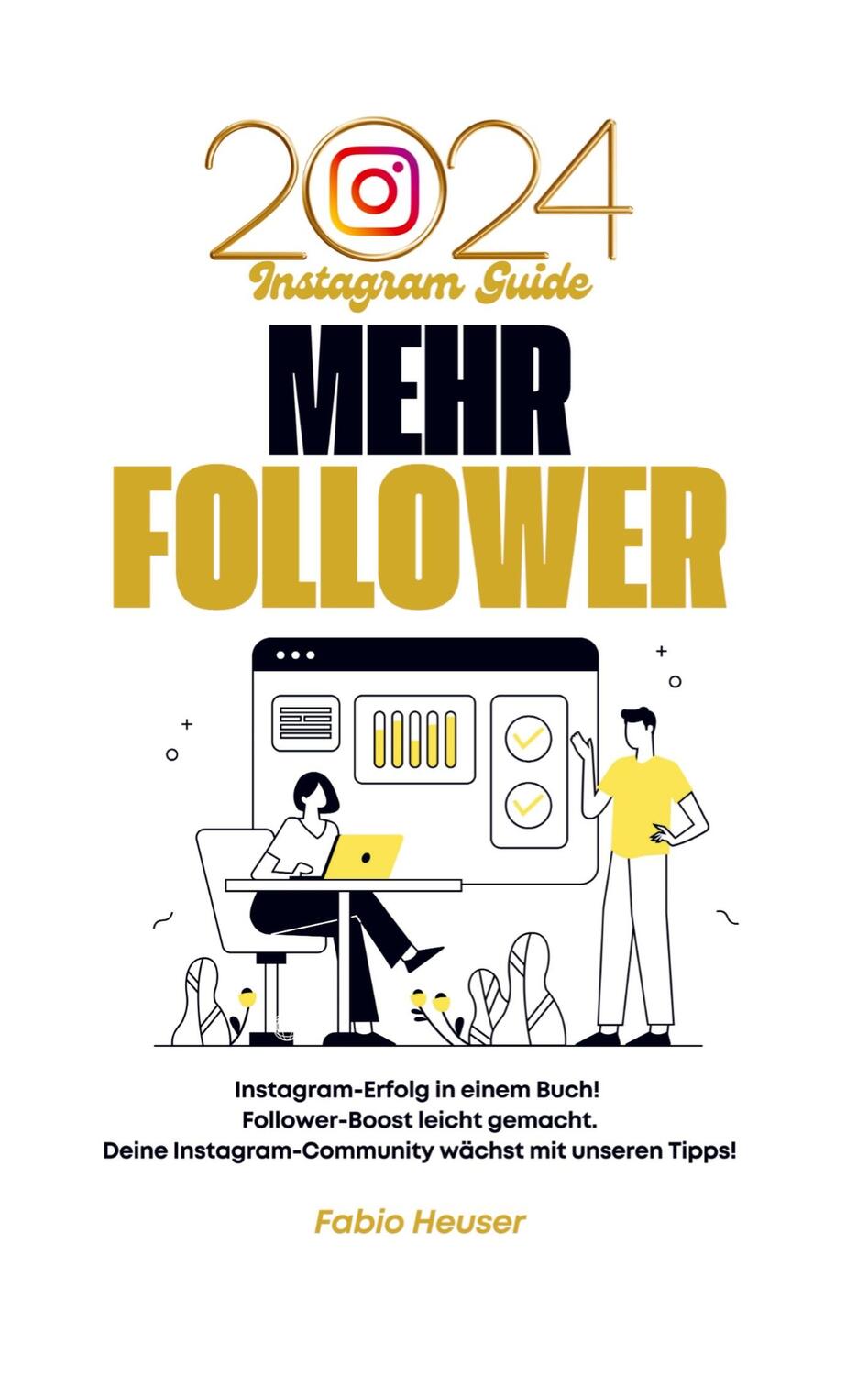 Cover: 9789403717180 | MEHR FOLLOWER | Dein Instagram Erfolg in einem Buch! | Fabio Heuser