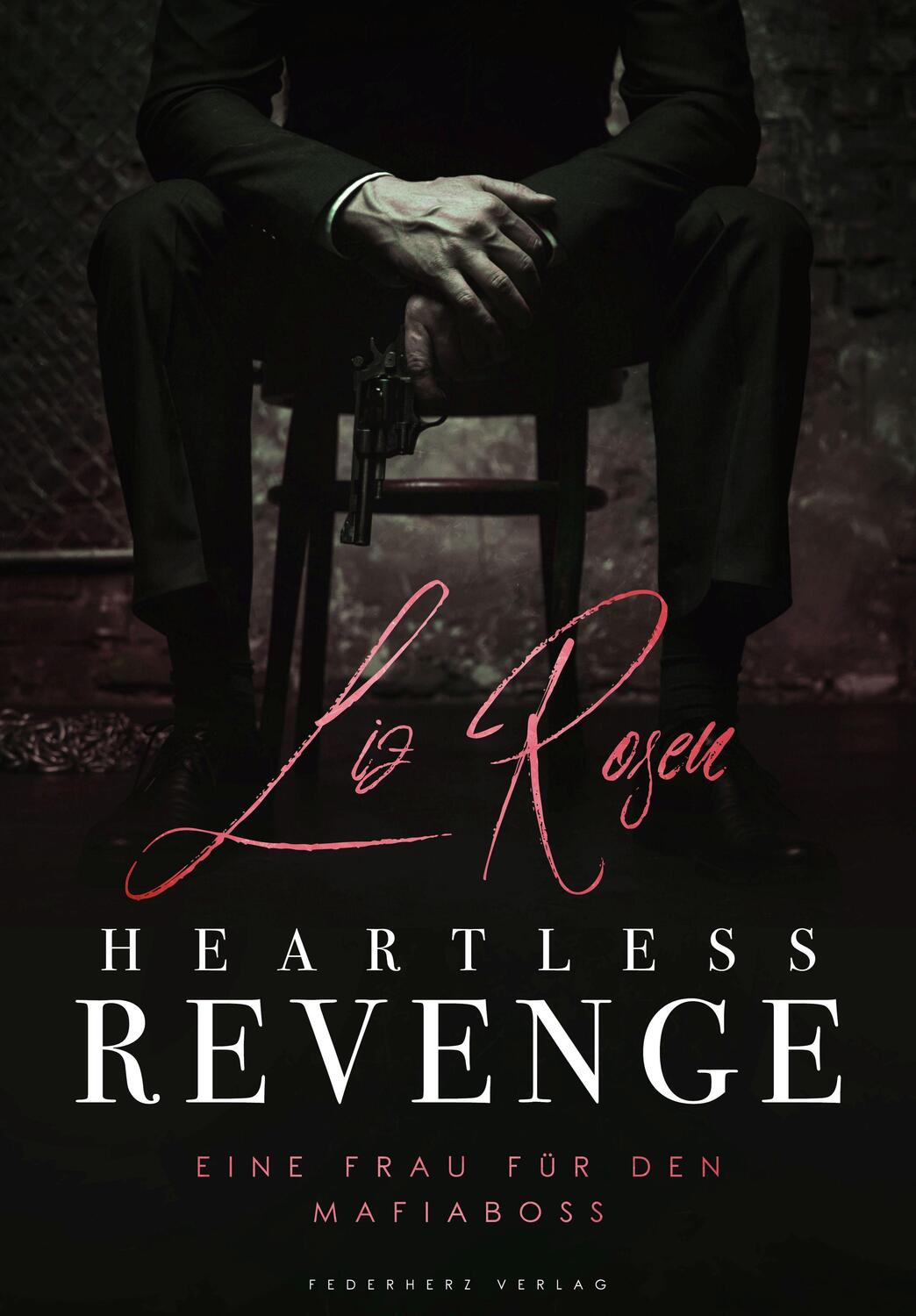 Cover: 9783985954025 | Heartless Revenge | Eine Frau für den Mafiaboss | Liz Rosen | Buch