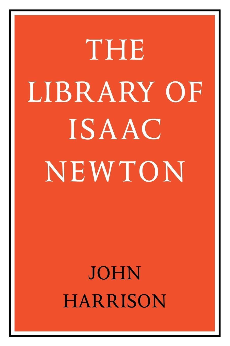 Cover: 9780521101455 | The Library of Isaac Newton | John Harrison (u. a.) | Taschenbuch