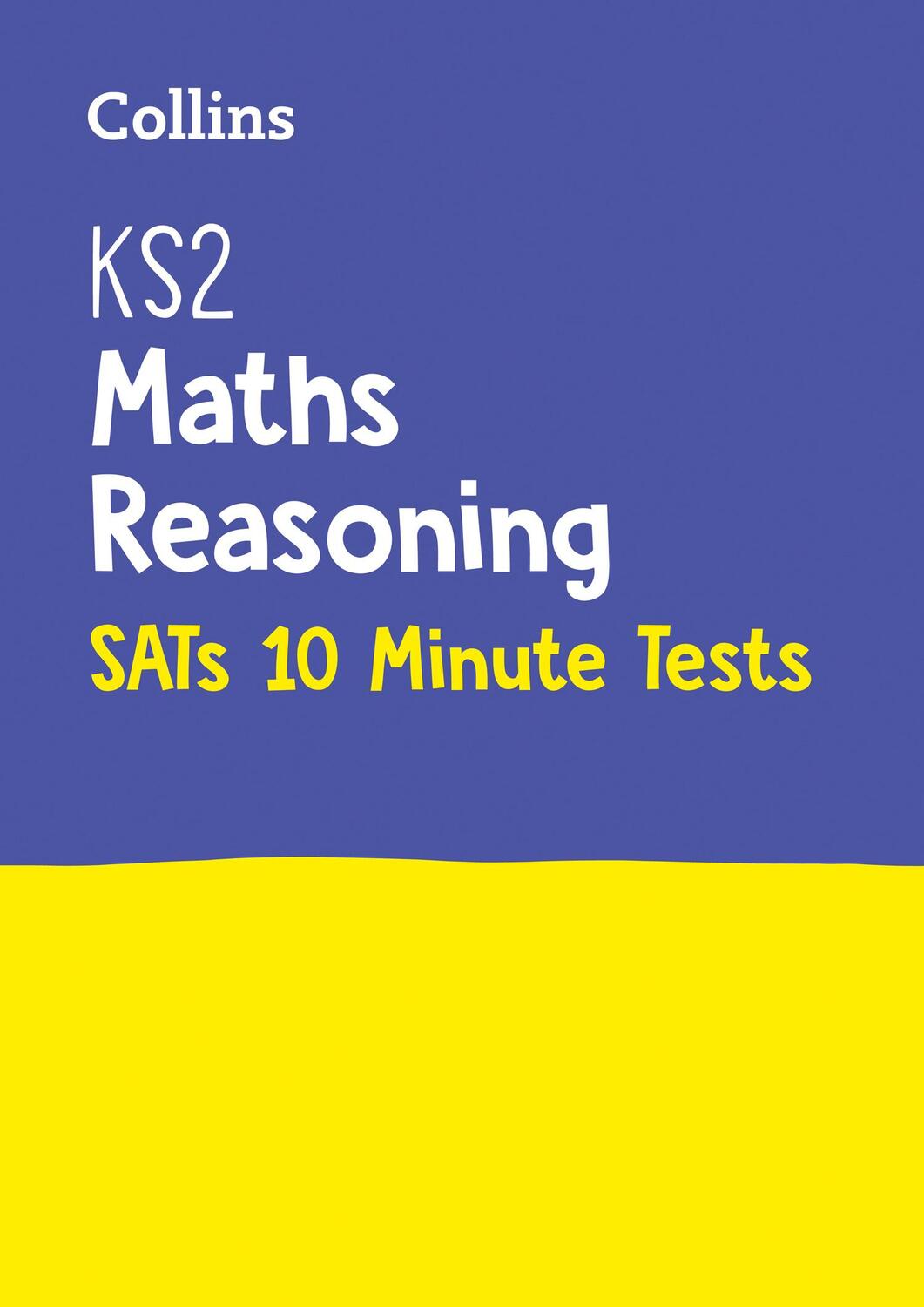 Cover: 9780008335892 | KS2 Maths Reasoning SATs 10-Minute Tests | For the 2024 Tests | Ks2