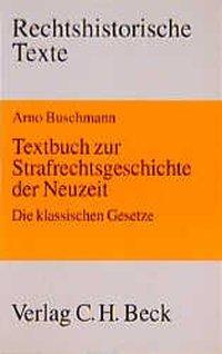 Cover: 9783406423147 | Textbuch zur Strafrechtsgeschichte der Neuzeit | Arno Buschmann | 1998